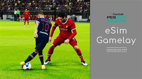 ESim Gameplay PES 2021 - Realistic Gameplay Mod Set | 05/09/2024 | Cao Cacao