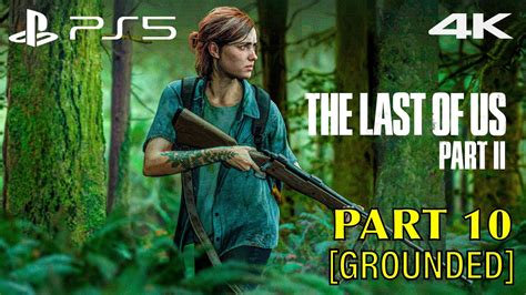 The Last Of Us 2 Grounded Ps5 Gameplay Walkthrough Part 10 Full Game