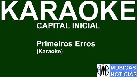 Primeiros Erros Capital Inicial Karaoke Youtube