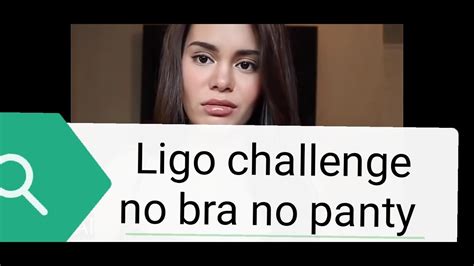 Ligo Challenge No Bra No Panty Youtube