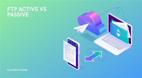 FTP Active Vs Passive Which One Is Right To Your Needs