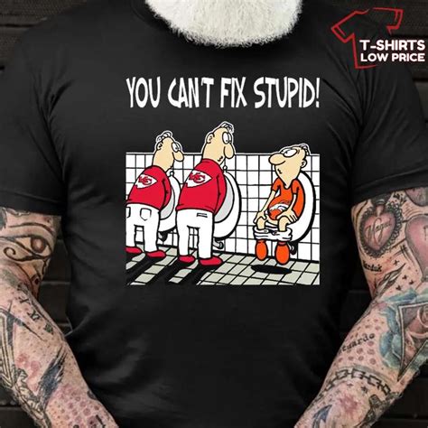 You Cant Fix Stupid Funny Kansas City Chiefs T-Shirt - T-shirts Low Price