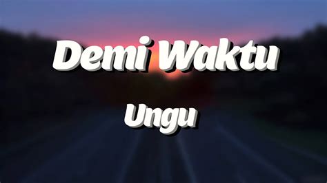 Ungu Demi Waktu Lyrics YouTube