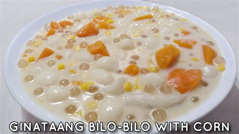 Ginataang Bilo Bilo With Corn Ginataang Bilo Bilo At Mais Youtube