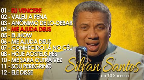 SILVAN SANTOS 2024 só AS MELHORES músicas gospel selecionadas de