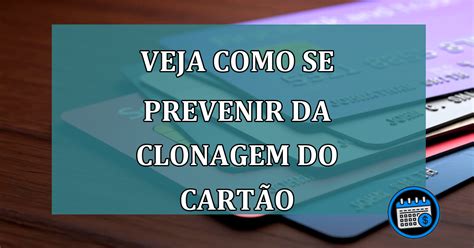 Medo De Clonagem De Cartão Veja O Que Fazer