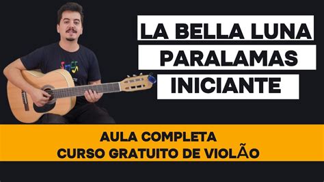 Aula 4 Como Tocar La Bella Luna Paralamas Do Sucesso 1ª Música No