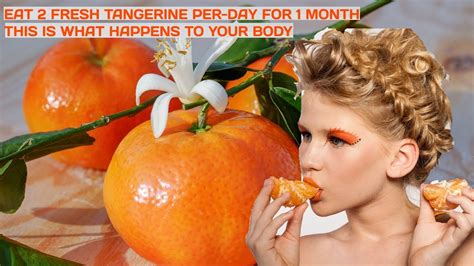 If You Eat 2 Fresh Tangerine Everyday For 1 Month This Is What Happens