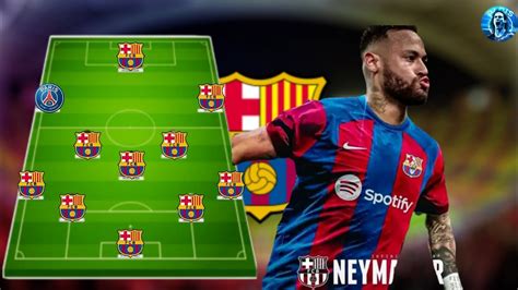 Barcelona Potential Lineup With Summer Transfers 2023 Feat Neymar JR