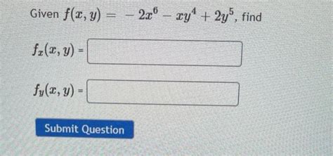 Solved Given F X Y −2x6−xy4 2y5 Fx X Y Fy X Y