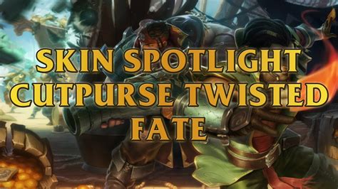 Cutpurse Twisted Fate Skin Spotlight Youtube
