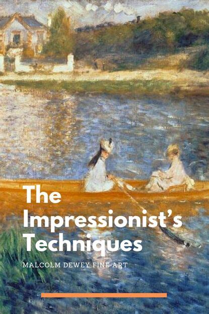 Important Techniques and Goals of Impressionist Painting - Malcolm ...