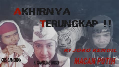 TERUNGKAP Sosok Ki Joko Kendil Penunggang Macan Putih Tanggapan Gus