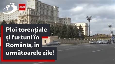 Ploi torențiale și furtuni în România în următoarele zile Elena