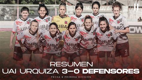 Resumen Uai Urquiza Defensores Fecha Primera Divisi N F Tbol