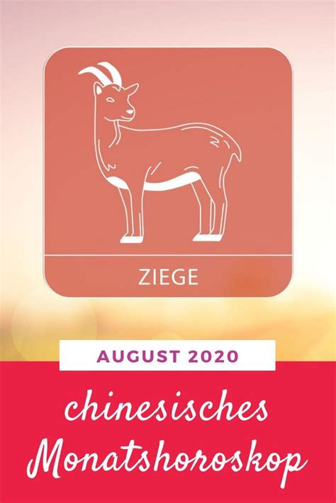 Chinesisches Monatshoroskop für August 2020 Sternzeichen Ziege