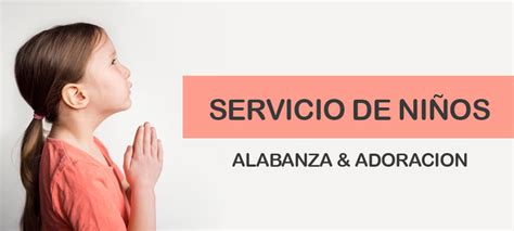 SERVICIO DE NIÑOS ALABANZA ADORACION