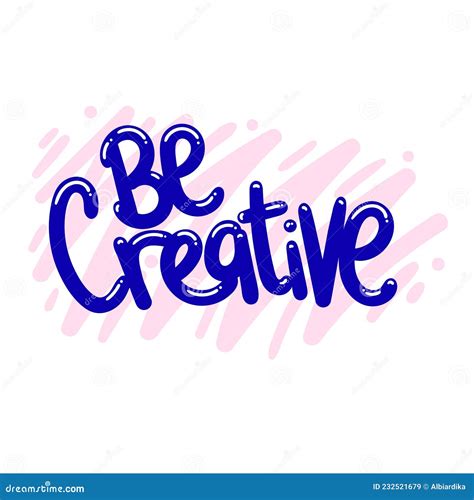 Be Creative Quote Text Typography Design Graphic Vector Stock Vector