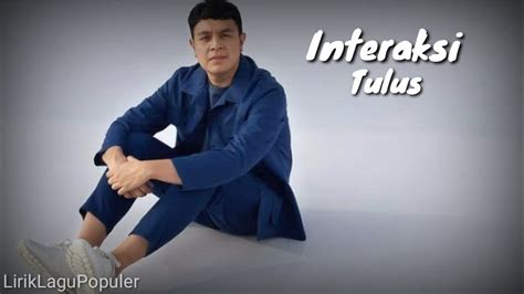 Interaksi Tulus Lirik Lagu Youtube