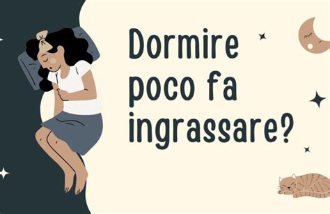 Dormire poco fa ingrassare La risposta a questa domanda ti lascerà a