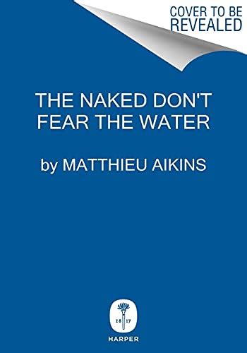 The Naked Don T Fear The Water