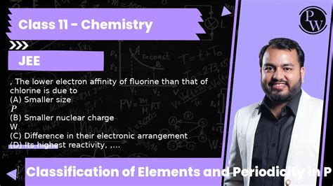 The Lower Electron Affinity Of Fluorine Than That Of Chlorine Is Due To A Smaller Size B