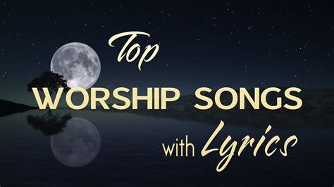 10 hours NON STOP christian praise and WORSHIP SONGS with LYRICS - YouTube