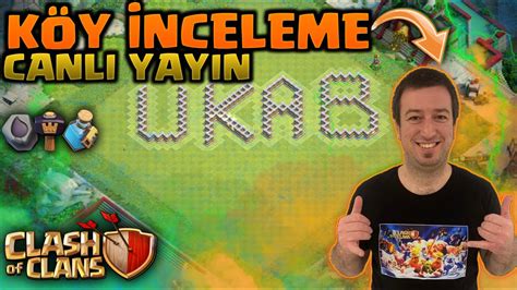 KÖY İNCELEME CANLI YAYINI CLASH OF CLANS CANLI YAYINI YouTube