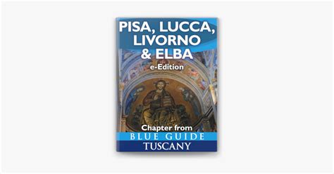 Pisa Lucca Livorno And Elba Chapter From Blue Guide Tuscany With