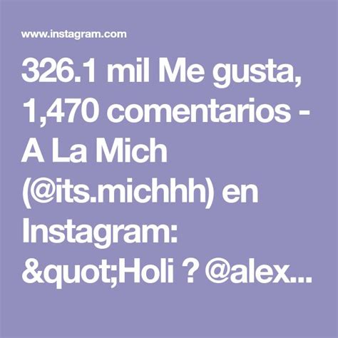 326 1 Mil Me Gusta 1 470 Comentarios A La Mich Its Michhh En