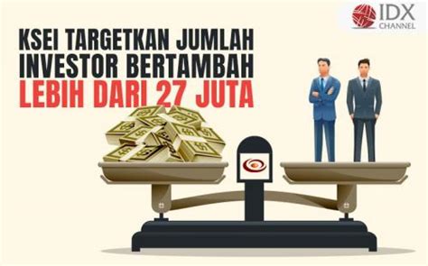 KSEI Targetkan Jumlah Investor Bertambah Lebih Dari 27 Juta Sesuai