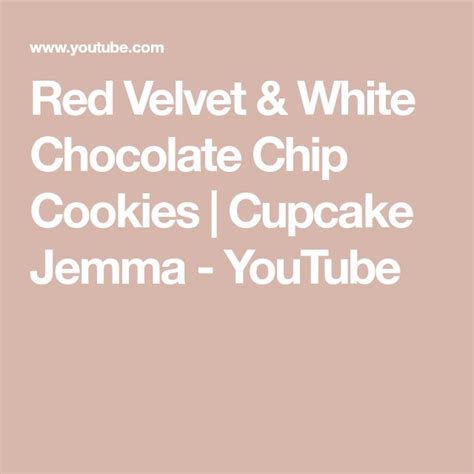 Red Velvet And White Chocolate Chip Cookies Cupcake Jemma Youtube