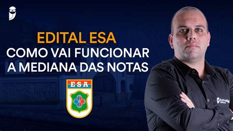 Edital Esa Como Vai Funcionar A Mediana Das Notas Youtube