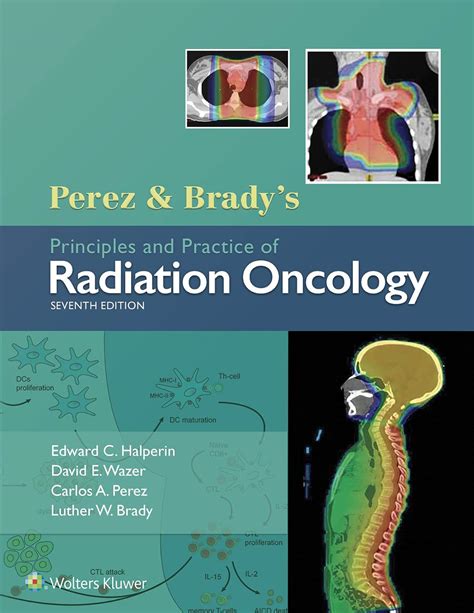 Perez Brady S Principles And Practice Of Radiation Oncology Perez