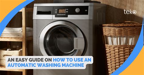 An Easy Guide On How To Use An Automatic Washing Machine Tips By Tekoph