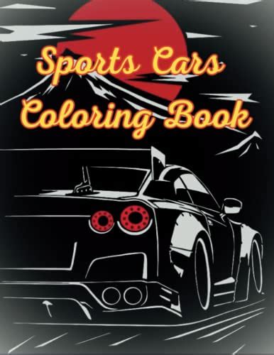 SPORTS CARS COLORING BOOK FOR KIDS AND ADULTS: beautiful coloring book ...