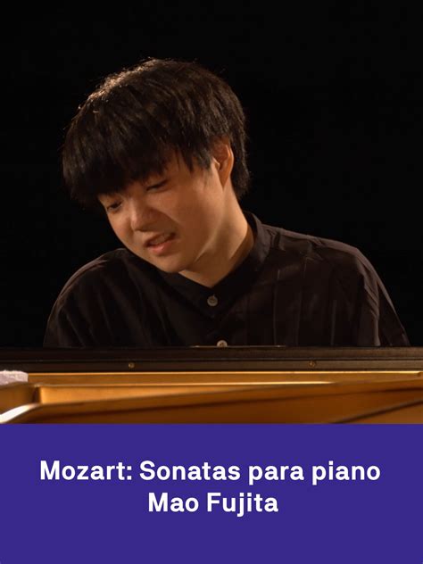 Prime Video Mao Fujita Interpreta La Integral De Las Sonatas Para