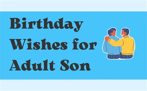 30 Best Birthday Wishes For Adult Son I Wish You