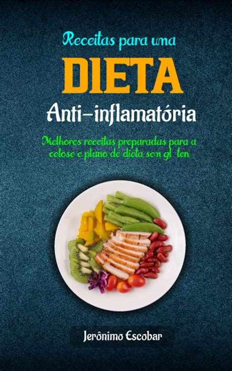 Receitas para uma dieta anti inflamatória Melhores receitas preparadas