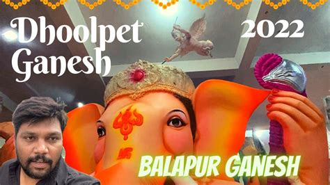 Dhoolpet Ganesh 2022 Balapur Ganesh LaxmiNarayan Singh Kalakar