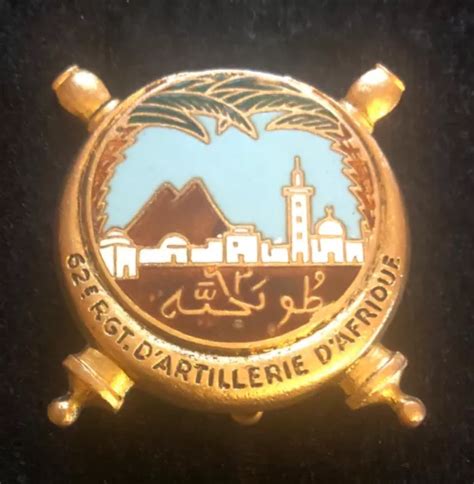 INSIGNE 62ÈME RÉGIMENT Artillerie d Afrique AFN GUERRE ALGÉRIE Fab