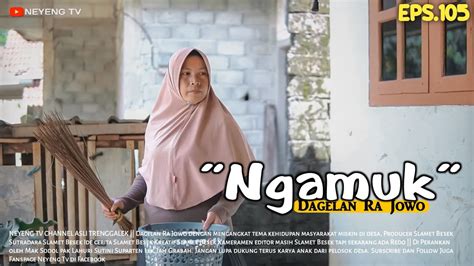 NGAMUK Dagelan Ra Jowo Episode 105 Sutini Ngamuk YouTube