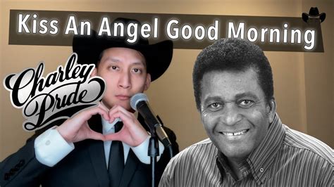 In Memory Of CHARLEY PRIDE Kiss An Angel Good Morning YouTube