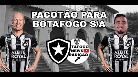 PACOTÃO DE REFORÇOS PARA BOTAFOGO S A VEJA OS NOMES YouTube