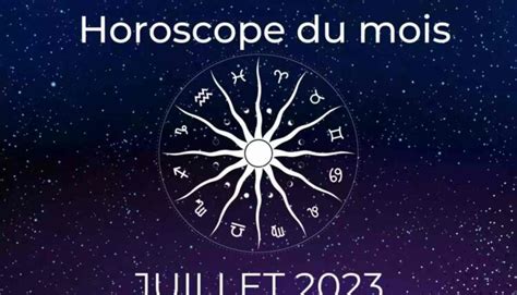 Horoscope De Juillet 2023 Priorité à La Passion Et à Lamour De Soi