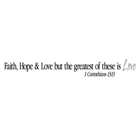 1 Corinthians 13v13 Vinyl Wall Decal 3 Faith Hope Love but the Greatest ...