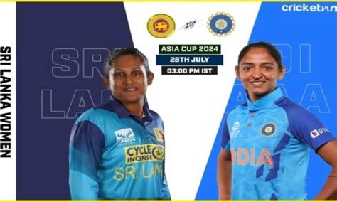 IND W Vs SL W Dream11 Prediction Final Womens Asia Cup T20 2024 On