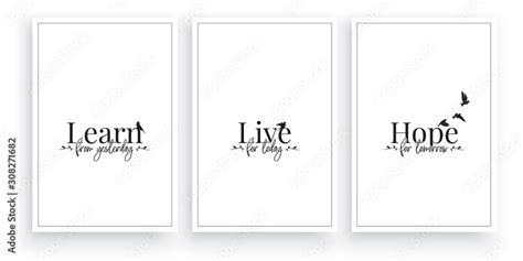 Learn from yesterday, live for today, Hope for tomorrow, vector ...