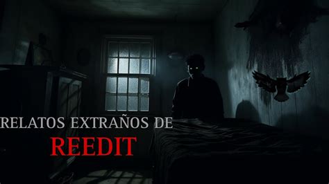 Historias De Sucesos Extra Os En Casa Relatos De Reedit Paranormal