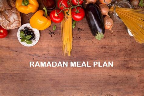 Healthy Eating During Ramadan Kareem Ramadan Meal Plan